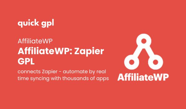 Connect AffiliateWP with Zapier automation – 100% original GPL WordPress plugin QuickGPL