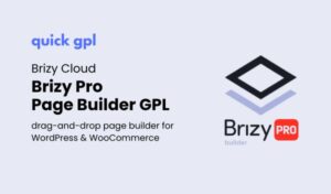 Brizy Pro – 100% original GPL WordPress page builder plugin for visual design - QuickGPL