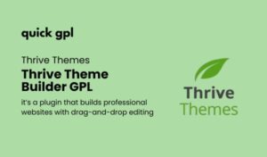 Thrive Theme Builder GPL Download – QUICKGPL