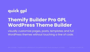 Themify Builder Pro GPL – WordPress theme & template builder from QuickGPL