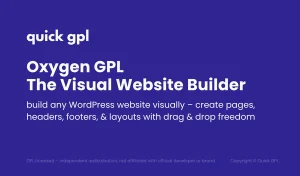 Oxygen GPL WordPress visual website builder plugin to design responsive sites, from headers to footers, safe GPL version from QuickGPL