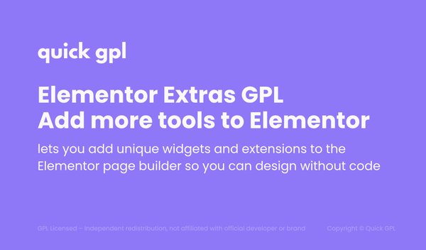 Elementor Extras GPL – WordPress plugin with advanced widgets and extensions to enhance Elementor website designs, from QuickGPL.